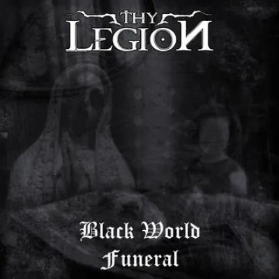 Thy Legion - Black World Funeral