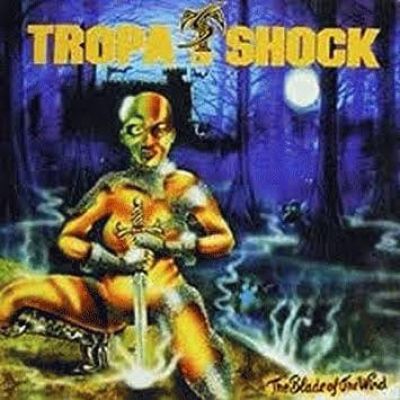 Tropa de Shock - The Blade of the Wind