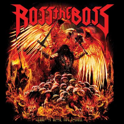 Ross the Boss - Legacy of Blood, Fire & Steel