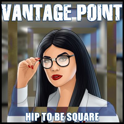 Vantage Point - Hip to be Square