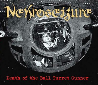 Nekroseizure - Death of the Ball Turret Gunner