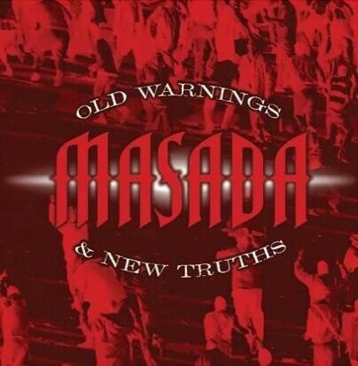 Masada - Old Warnings & New Truths