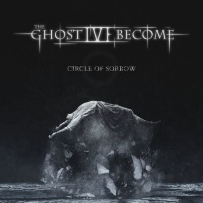 The Ghost I've Become - Circle of Sorrow