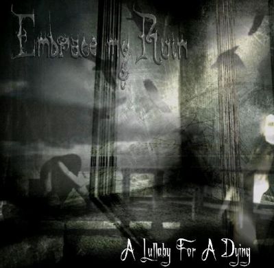 Embrace My Ruin - A Lullaby for a Dying Man