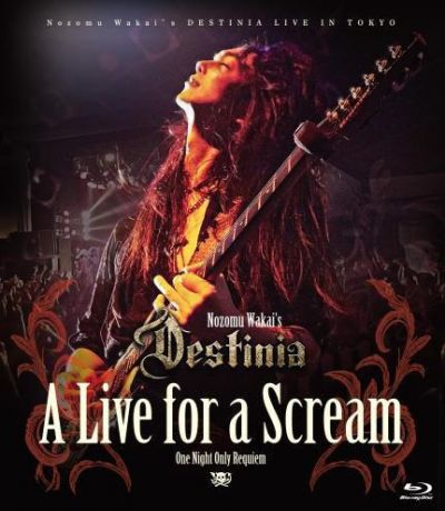 Nozomu Wakai's Destinia - A Live for a Scream