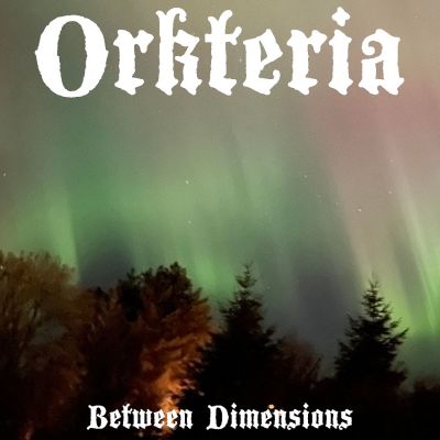 Orkteria - Between Dimensions