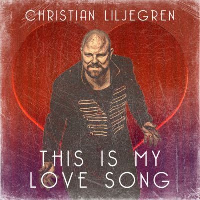 Christian Liljegren - This Is My Love Song