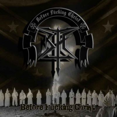 B.F.C. - Before Fucking Christ