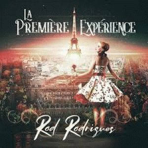 Rod Rodrigues - La Première Expérience