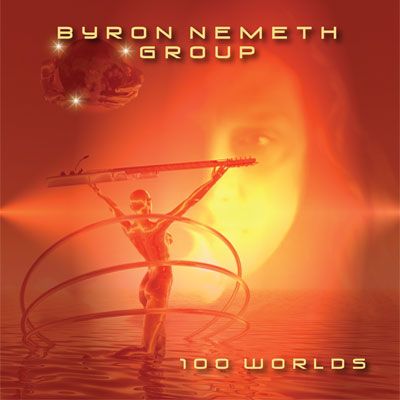 Byron Nemeth Group - 100 Worlds