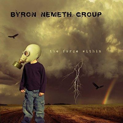 Byron Nemeth Group - The Force Within