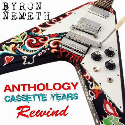 Byron Nemeth Group - Rewind - Anthology Cassette Years