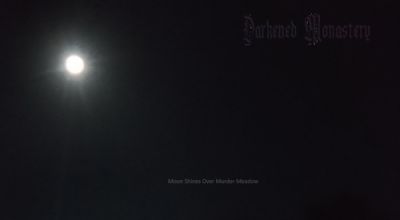 Darkened Monestary - Moon Shines Over Murder Meadow