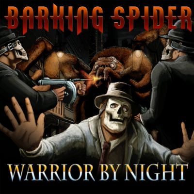 Barking Spider - Warrior by Night