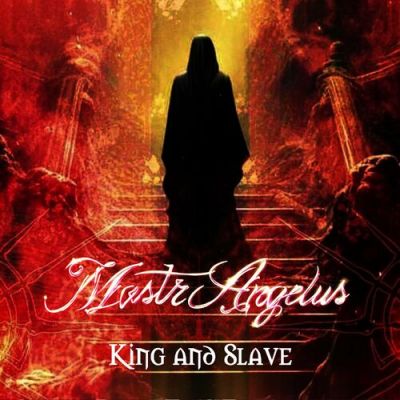 Mastrangelus - King and Slave (Love for the Queen)