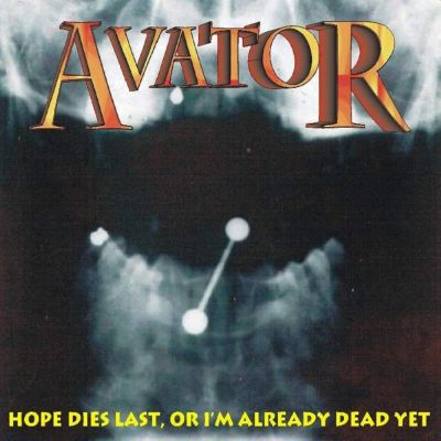 Avator - Hope Dies Last, Or I'm Already Dead Yet