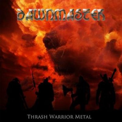 Dawnmaster - Thrash Warrior Metal