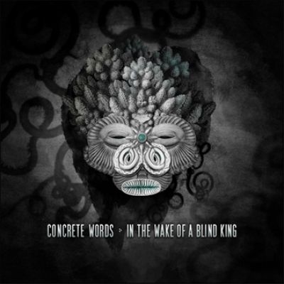 Concrete Words - In the Wake of a Blind King