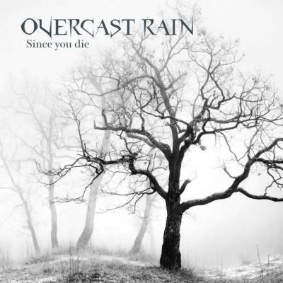 Overcast Rain - Since You Die