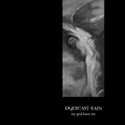 Overcast Rain - My God Hates Me