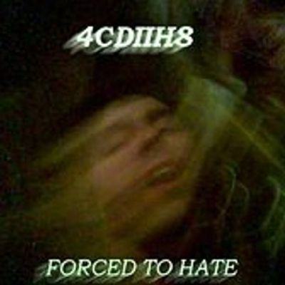 4CDIIH8 - Forced to Hate