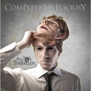 Prey on the Fallen - Complete Hypocrisy