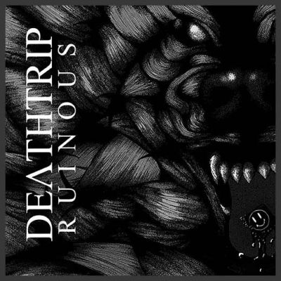 Deathtrip - Ruinous