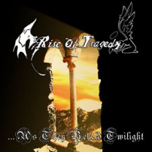 Rise of Tragedy - ...as They Beheld Twilight