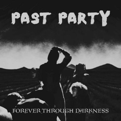 Past Party - Forever Through Darkness