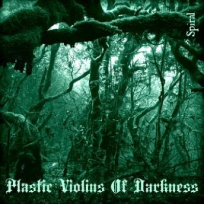 Plastic Violins of Darkness - Spiral