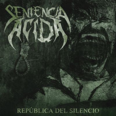 Sentencia Ácida - República del silencio