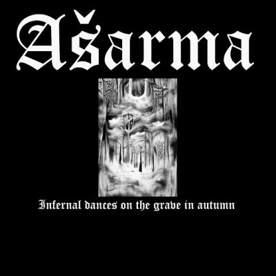 Ašarma - Infernal Dances on the Grave in Autumn