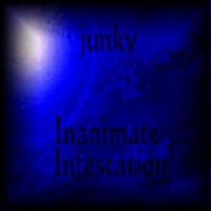 Junky - Inanimate Infestation