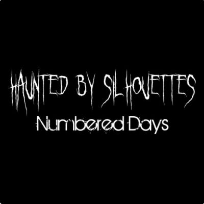 Haunted by Silhouettes - Numbered Days