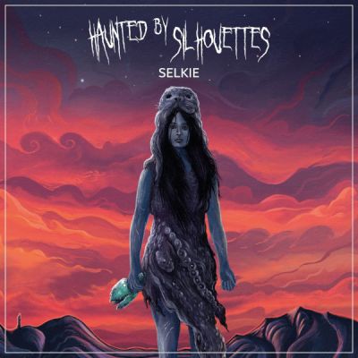 Haunted by Silhouettes - Selkie