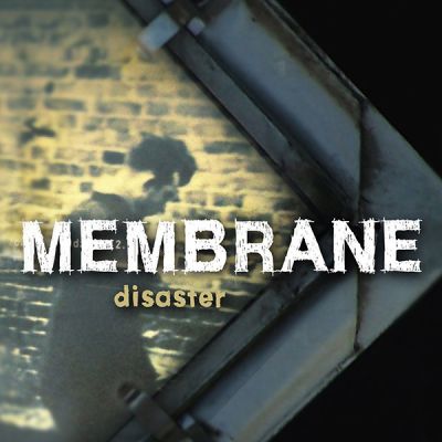 Membrane - Disaster