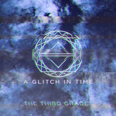 The Third Grade - A Glitch in Time