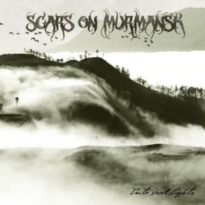 Scars on Murmansk - Into Dead Lights