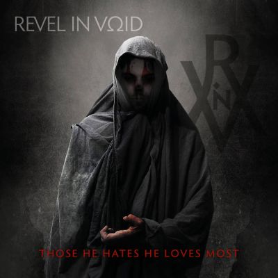 Revel in Void - Those He Hates He Loves Most