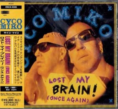 Cyco Miko - Lost My Brain! (Once Again)