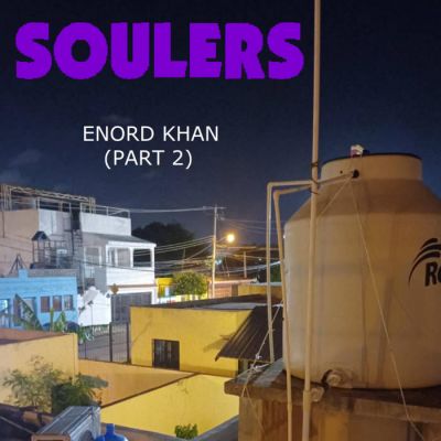 Soulers - Enord Khan (Part 2)