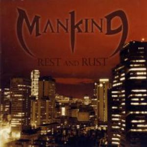 Mankind - Rest and Rust