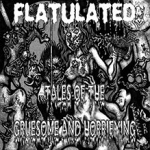 Flatulated - Tales of the Gruesome and Horrifying