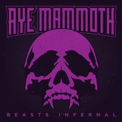 Aye Mammoth - Beasts Infernal