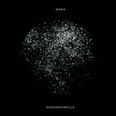 Wren - Groundswells