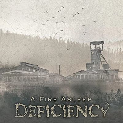 Deficiency - A Fire Asleep