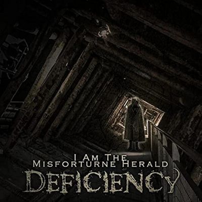 Deficiency - I Am the Misfortune Herald