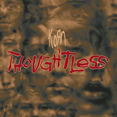 Korn - Thoughtless