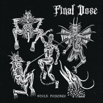 Final Dose - World Prisoner