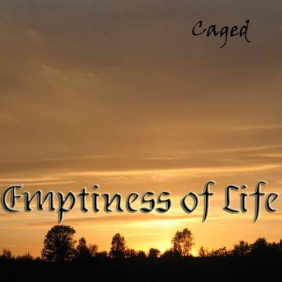 Emptiness of Life - Caged